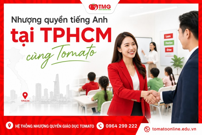 Nhượng quyền tiếng Anh tại TPHCM cùng Tomato
