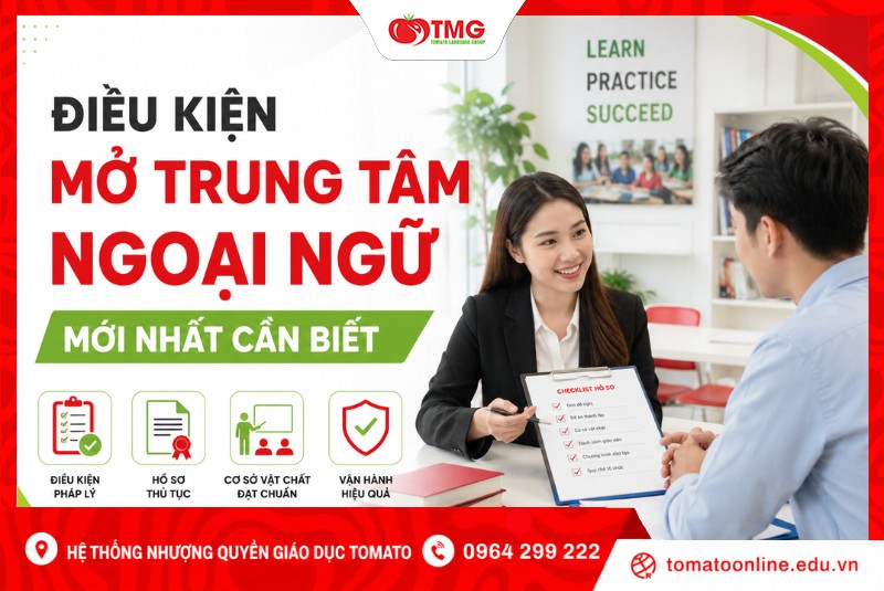 Điều kiện mở trung tâm ngoại ngữ mới nhất cần biết