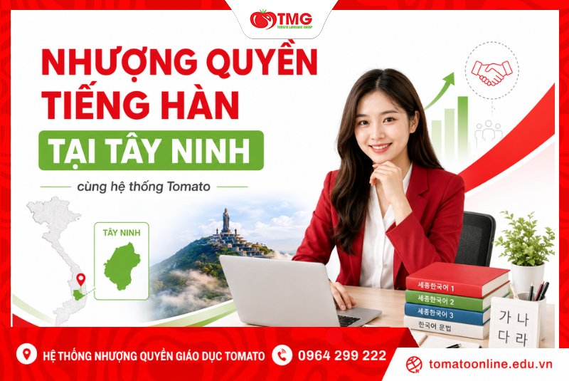 Nhượng quyền tiếng Hàn tại Tây Ninh cùng Tomato