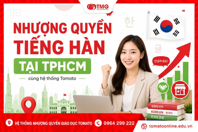 Nhượng quyền tiếng Hàn tại TP.HCM cùng Tomato
