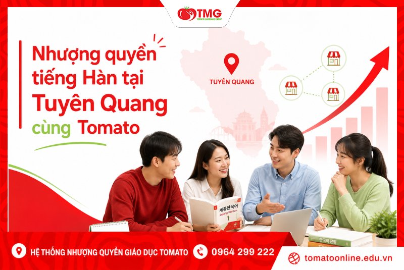 Nhượng quyền tiếng Hàn tại Tuyên Quang cùng Tomato
