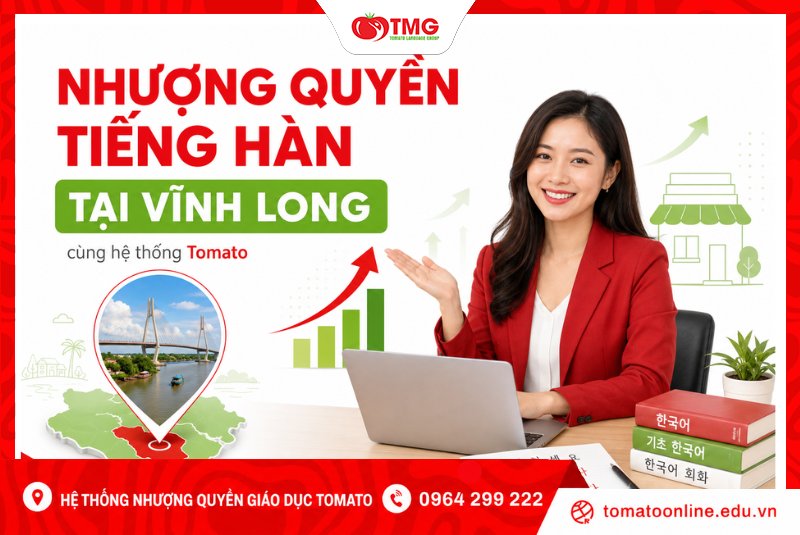 Nhượng quyền tiếng Hàn tại Vĩnh Long cùng Tomato