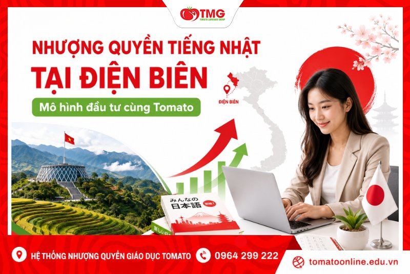Nhượng quyền tiếng Nhật tại Điện Biên - Mô hình đầu tư cùng Tomato