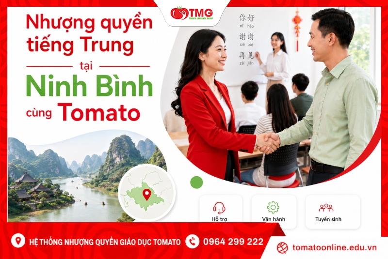 Nhượng quyền tiếng Trung tại Ninh Bình cùng Tomato