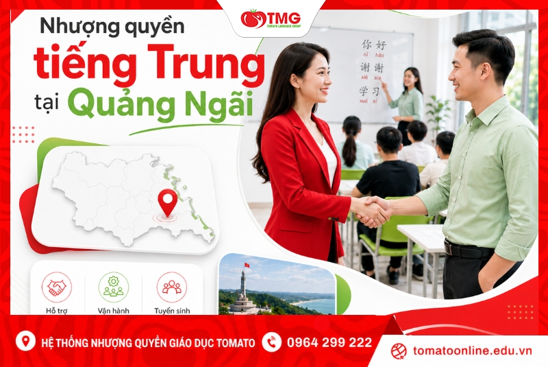 Nhượng quyền tiếng Trung tại Quảng Ngãi cùng Tomato
