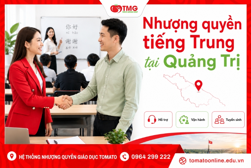 Nhượng quyền tiếng Trung tại Quảng Trị cùng hệ thống Tomato